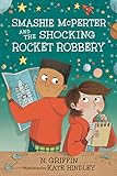 Smashie McPerter and the Shocking Rocket Robbery (Smashie McPerter Investigates)
